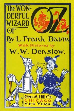 The Wonderful Wizard of Oz with Pictures by W. W. Denslow de L. Frank Baum