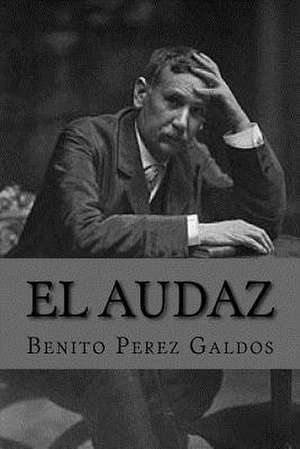 El Audaz de Benito Pérez Galdós