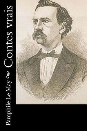 Contes Vrais de Pamphile Le May