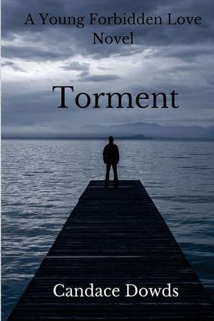 Torment de Candace Dowds