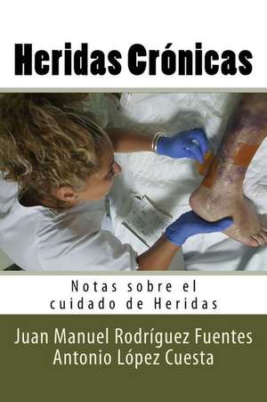 Heridas Cronicas de Juan Manuel Rodriguez Fuentes