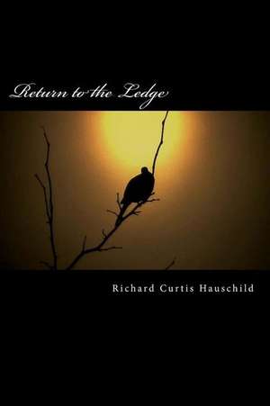 Return to the Ledge de Richard Curtis Hauschild