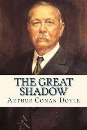 The Great Shadow de Arthur Conan Doyle