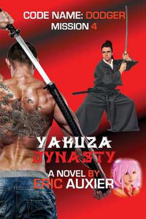 Yakuza Dynasty de Eric Auxier