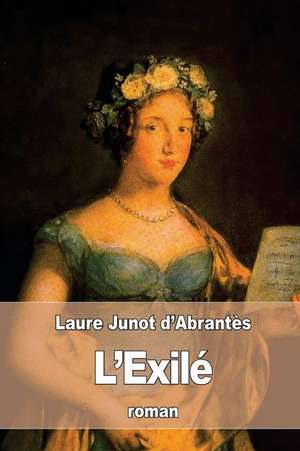 L'Exile de Laure Junot D'Abrantes