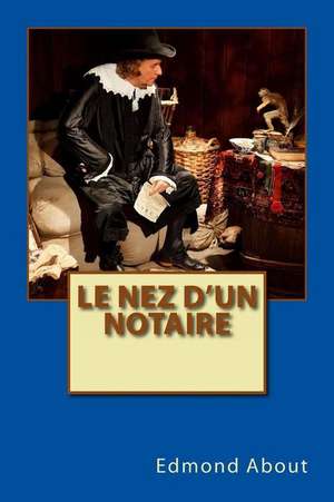 Le Nez D'Un Notaire de Edmond About