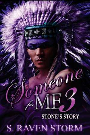 Someone for Me 3 Stone's Story de S. Raven Storm