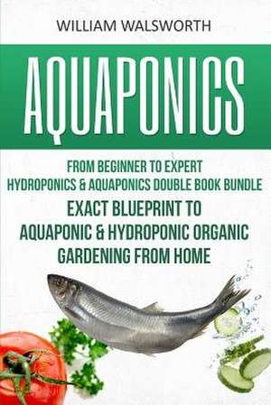 Aquaponics de William Walsworth
