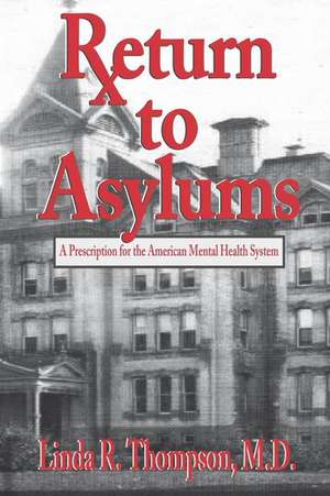 Return to Asylums de Linda R. Thompson MD