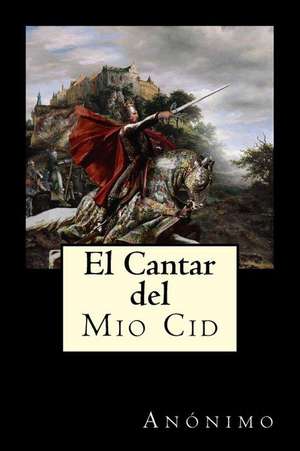 El Cantar del Mio Cid de Anonimo