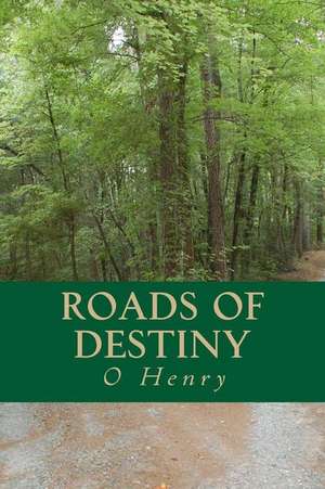 Roads of Destiny de O. Henry