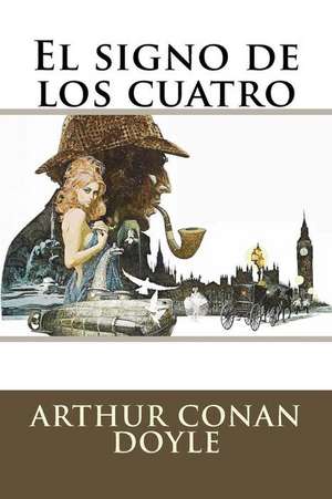 El Signo de Los Cuatro de Arthur Conan Doyle