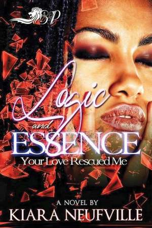 Logic & Essence de Kiara Neufville