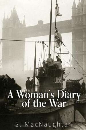 A Woman's Diary of the War de S. Macnaughtan