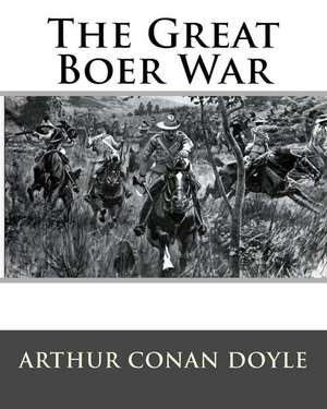 The Great Boer War de MR Arthur Conan Doyle