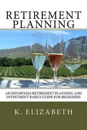 Retirement Planning de K. Elizabeth