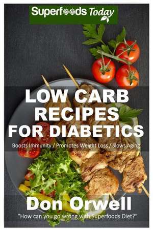 Low Carb Recipes for Diabetics de Don Orwell