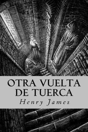 Otra Vuelta de Tuerca de Henry James