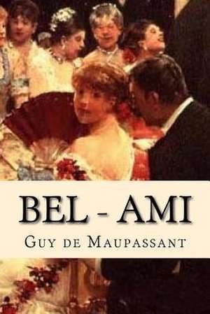 Bel - Ami de Guy de Maupassant