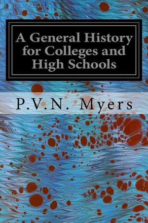 A General History for Colleges and High Schools de P. V. N. Myers