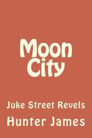 Moon City de Hunter James