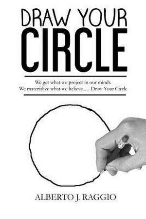 Draw Your Circle de Alberto J. Raggio