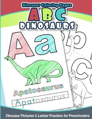 Dinosaur Coloring Pages ABC Dinosaurs de Workbooks, Prescool