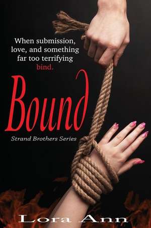 Bound (Strand Brothers Series, Book 2) de Lora Ann