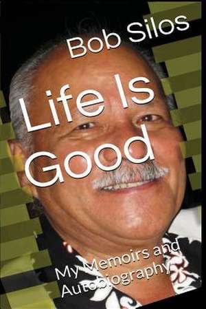 Life Is Good de Bob Silos