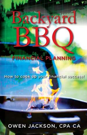 Backyard BBQ Financial Planning de Jackson Cpa, Owen