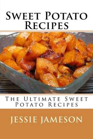 Sweet Potato Recipes de Jessie Jameson