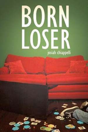 Born Loser de Josiah Chiappelli