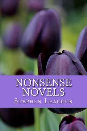 Nonsense Novels de Stephen Leacock