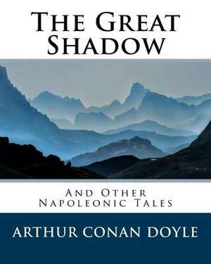 The Great Shadow de Sir Arthur Conan Doyle