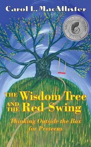 The Wisdom Tree and the Red Swing de Carol L. Macallister