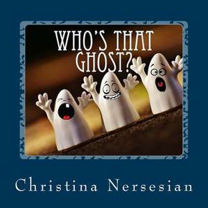 Who's That Ghost? de Christina Nersesian