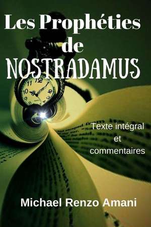 Les Propheties de Nostradamus de Michael Renzo Amani