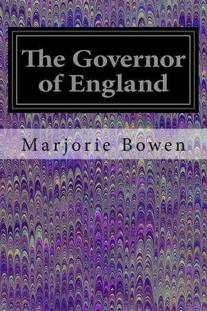 The Governor of England de Marjorie Bowen