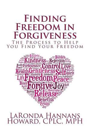 Finding Freedom in Forgiveness de Hannans Howard, Laronda D.