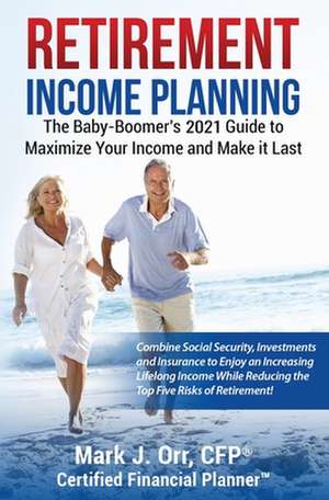 Retirement Income Planning de Mark J. Orr Cfp