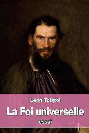 La Foi Universelle de Leon Tolstoi