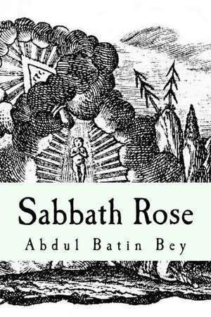 Sabbath Rose de Abdul Batin Bey