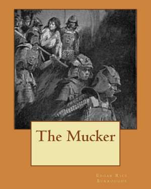 The Mucker de MR Edgar Rice Burroughs