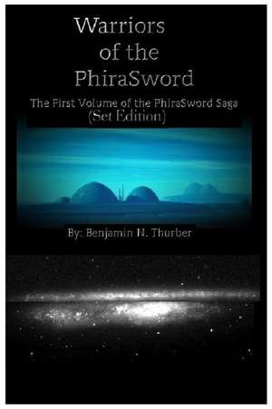 Warriors of the Phirasword de Benjamin N. Thurber