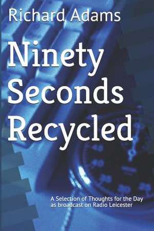 Ninety Seconds Recycled de Richard Adams