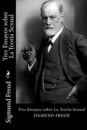 Tres Ensayos Sobre La Teoria Sexual (Spanish Edition) de Sigmund Freud