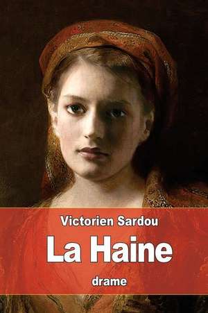 La Haine de Victorien Sardou