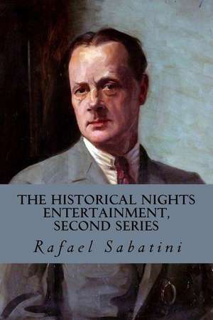 The Historical Nights Entertainment, Second Series de Rafael Sabatini