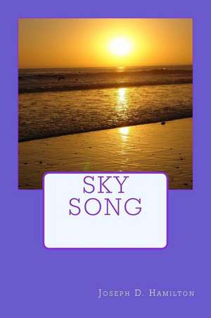 Sky Song de Joseph D. Hamilton