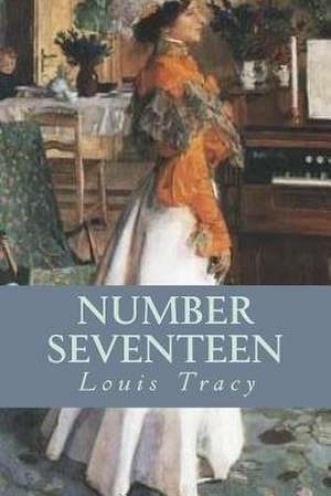 Number Seventeen de Louis Tracy